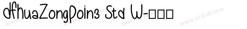 DFHuaZongPoIn3 Std W字体转换